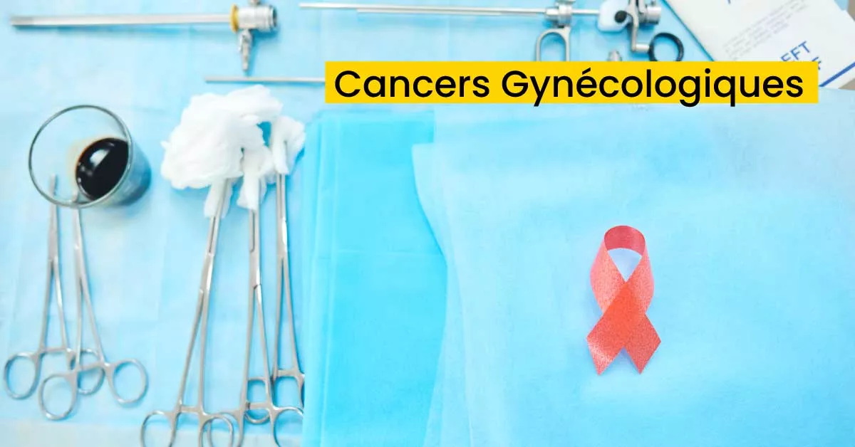 Cancers Gynécologiques